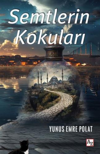 Semtlerin Kokuları - Yunus Emre Polat - Az Kitap