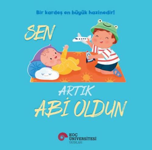 Sen Artık Abi Oldun - Rose Harkness - Koç Üniversitesi Yayınları