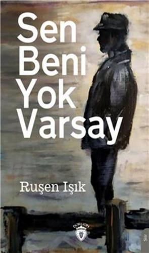 Sen Beni Yok Varsay - Ruşen Işık - Dorlion Yayınevi