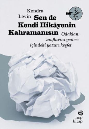 Sen De Kendi Hikayenin Kahramanısın - Kendra Levin - Hep Kitap