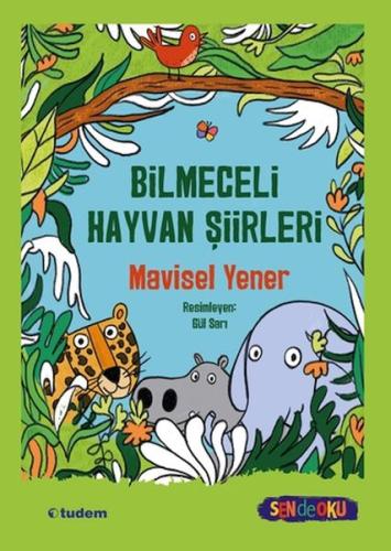 Sen de Oku - Bilmeceli Hayvan Şiirleri - Mavisel Yener - Tudem Yayınla