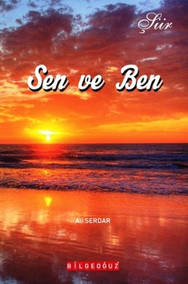 Sen ve Ben - Ali Serdar - Bilgeoğuz Yayınları