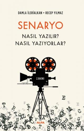 Senaryo Nasıl Yazılır? Nasıl Yazıyorlar? - Damla İlerialkan - Alfa Yay