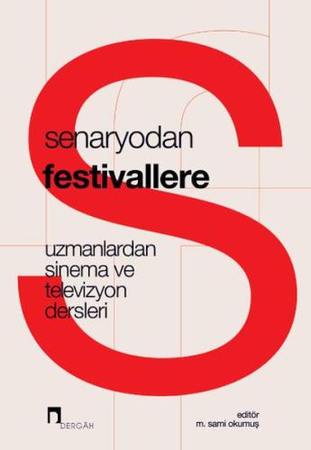 Senaryodan Festivallere - M. Sami Okumuş - Dergah Yayınları