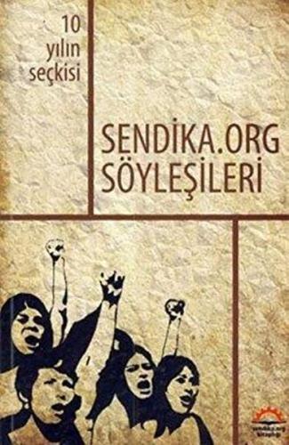 Sendika.Org Söyleşileri - Komisyon - Sendika.org Kitaplığı