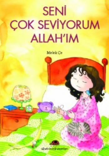 Seni Çok Seviyorum Allah'ım - Melek Çe - Uğurböceği Yayınları