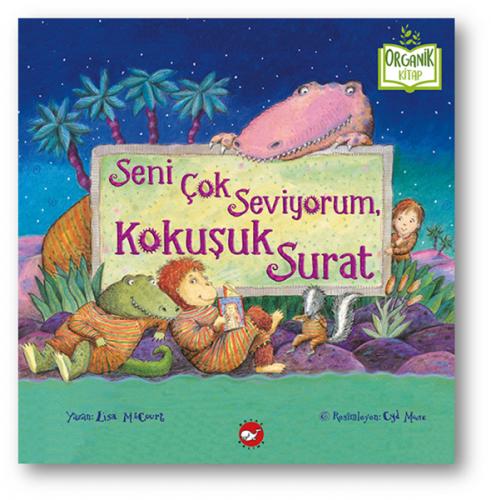 Seni Çok Seviyorum, Kokuşuk Surat (Ciltli) - Lisa McCourt - Beyaz Bali