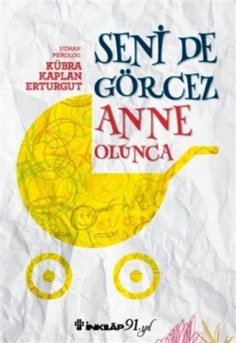 Seni De Görcez Anne Olunca - Kübra Kaplan Erturgut - İnkılap Kitabevi