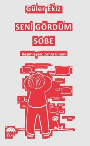 Seni Gördüm Sobe - Güler Ekiz - Şule Yayınları