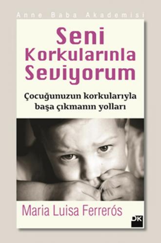 Seni Korkularınla Seviyorum - Maria Luisa Ferreros - Doğan Kitap