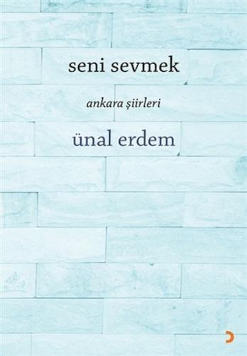 Seni Sevmek - Ünal Erdem - Cinius Yayınları