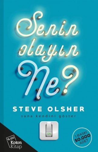 Senin Olayın Ne? - Steve Olsher - Koton Kitap