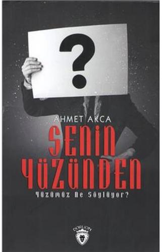 Senin Yüzünden - Ahmet Akca - Dorlion Yayınevi