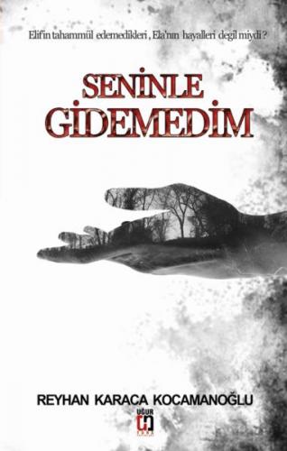 Seninle Gidemedim - Reyhan Karaca Kocamanoğlu - Uğur Tuna Yayınları