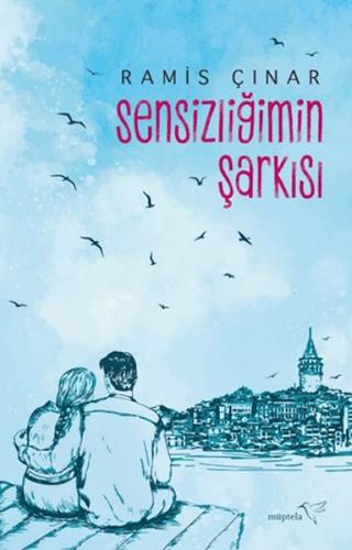 Sensizliğimin Şarkısı - Ramis Çınar - Müptela Yayınları