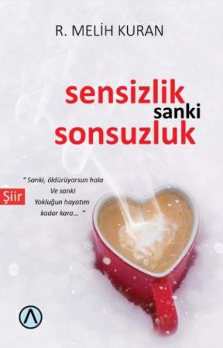 Sensizlik Sanki Sonsuzluk - R. Melih Kuran - Ares Yayınları