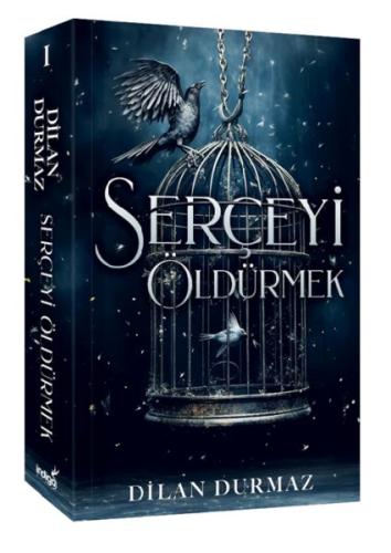 Serçeyi Öldürmek - Dilan Durmaz - İndigo Kitap