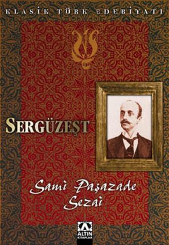 Sergüzeşt - Sami Paşazade Sezai - Altın Kitaplar