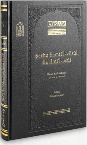 Şerhu Semtil Vüsul İla İlmil Usul - Hasan Kafi Akhisari - İsam Yayınla