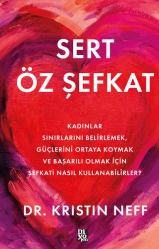 Sert Öz Şefkat - Kristin Neff - Diyojen Yayıncılık