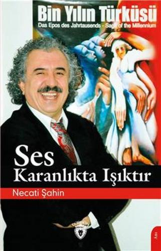 Ses Karanlıkta Işıktır - Necati Şahin - Dorlion Yayınevi