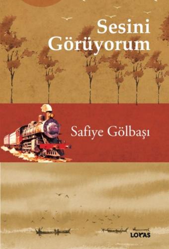 Sesini Görüyorum - Safiye Gölbaşı - Loras Yayınları