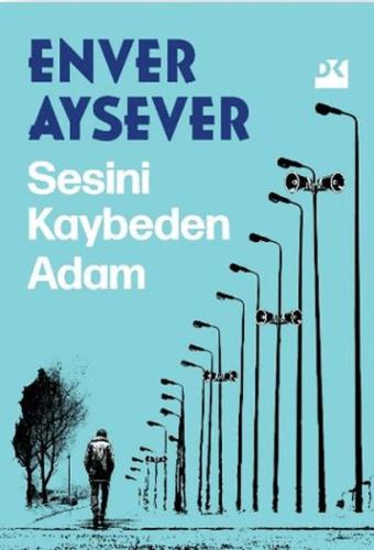 Sesini Kaybeden Adam - Enver Aysever - Doğan Kitap