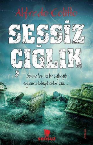 Sessiz Çığlık - Alfredo Colitto - Sonsuz Kitap Yayınları