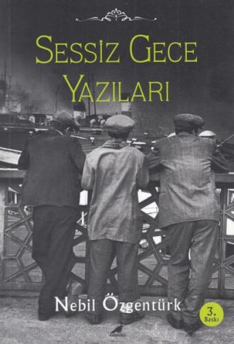 Sessiz Gece Yazıları - Nebil Özgentürk - Kara Karga Yayınları