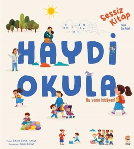 Sessiz Kitap Haydi Okula - Emine Şahin Tursun - Sincap Kitap