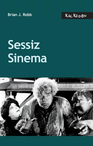 Sessiz Sinema - Brian J. Robb - Kalkedon Yayıncılık