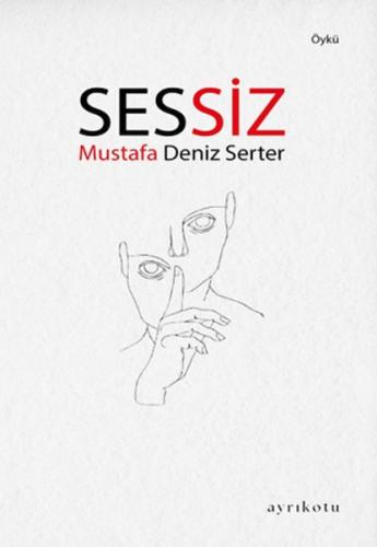 Sessiz - Mustafa Deniz Serter - Ayrıkotu Kitap