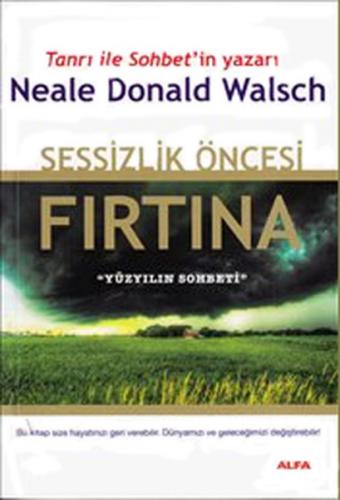 Sessizlik Öncesi Fırtına - Neale Donald Walsch - Alfa Yayınları