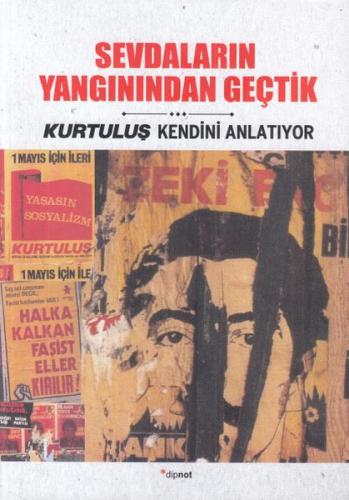 Sevdaların Yangınından Geçtik - Arif Kurtdişoğlu - Dipnot Yayınları