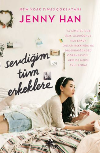 Sevdiğim Tüm Erkeklere - Jenny Han - Pegasus Yayınları