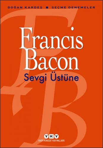 Sevgi Üstüne - Francis Bacon - Yapı Kredi Yayınları