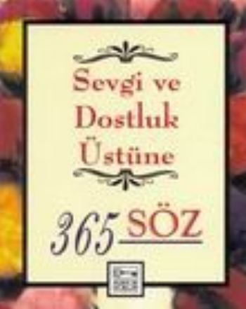 Sevgi ve Dostluk Üstüne 365 Söz - Eva Shaw - Anahtar Kitaplar Yayınevi