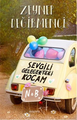 Sevgili Gelecekteki Kocam - Zeynep Değirmenci - Müptela Yayınları