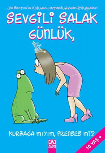 Sevgili Salak Günlük Kurbağa mıyım, Prenses mi? - Jim Benton - Altın K