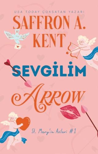 Sevgilim Arrow - Saffron A. Kent - Lapis Kitap