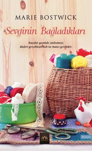 Sevginin Bağladıkları - Marie Bostwick - Arkadya Yayınları