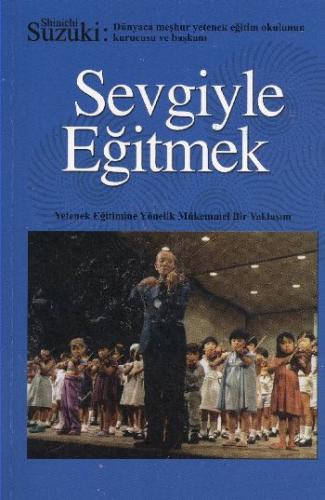 Sevgiyle Eğitmek - Shinichi Suzuki - Porte Müzik Eğitim Merkezi