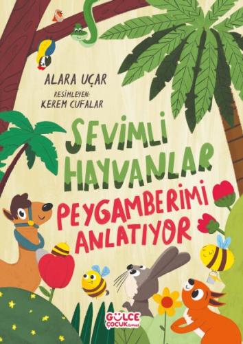 Sevimli Hayvanlar Peygamberimi Anlatıyor - Alara Uçar - Gülce Çocuk