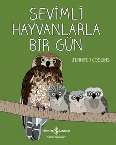 Sevimli Hayvanlarla Bir Gün - Jennifer Cossins - İş Bankası Kültür Yay