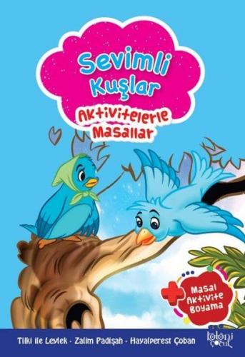 Sevimli Kuşlar - Aktivitelerle Masallar - Kolektif - Koloni Çocuk