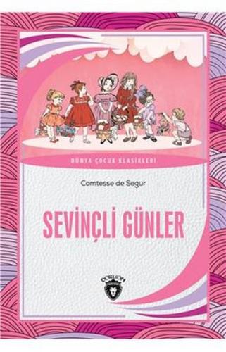 Sevinçli Günler - Comtesse de Segur - Dorlion Yayınevi