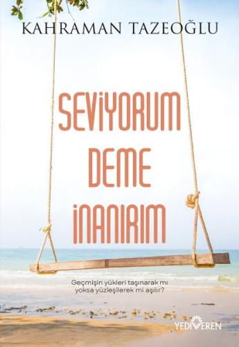 Seviyorum Deme İnanırım - Kahraman Tazeoğlu - Yediveren Yayınları