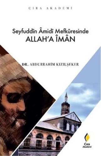 Seyfuddin Amidi Mefkuresinde Allah'a İman - Abdurrahim Kızılşeker - Çı