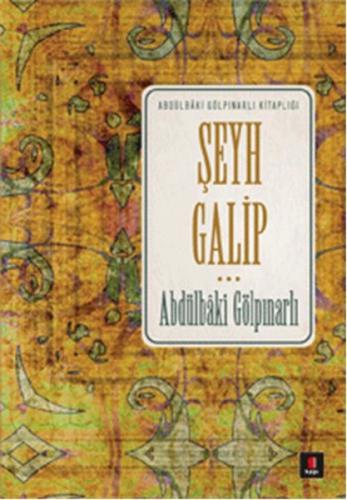 Şeyh Galip (Ciltli) - Abdülbaki Gölpınarlı - Kapı Yayınları