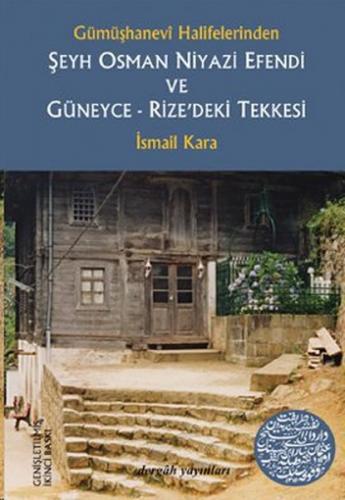 Gümüşhanevi Halifelerinden Şeyh Osman Niyazi Efendi ve Güneyce - Rize'